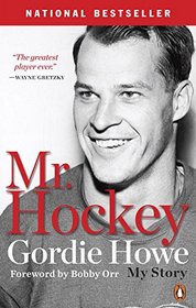 Mr. Hockey: The Autobiography of Gordie Howe