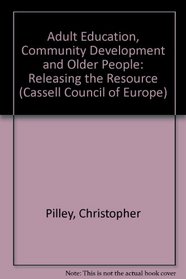 Adult Education Community Development and Older People: Releasing the Resource (Council of Europe)