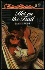 Hot on the Trail (Harlequin Temptation, No 271)