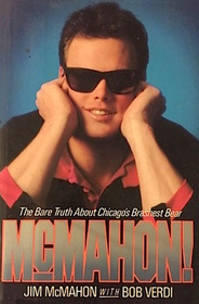 McMahon! The Bare Truth About Chicago's Brashest Bear