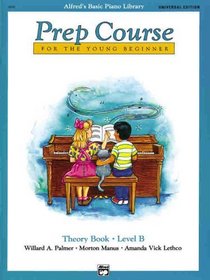 Alfred's Basic Piano Prep Course Theory Book, Bk B: Universal Edition (Alfred's Basic Piano Library)