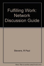 Fulfilling Work: Network Discussion Guide