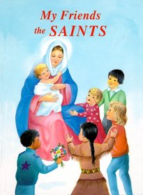 My Friends the Saints: Illustrated Prayer-Talks With Favorite Saints