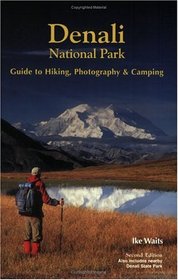 Denali National Park Guide to Hiking, Photography & Camping
