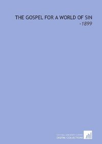 The Gospel for a World of Sin: -1899