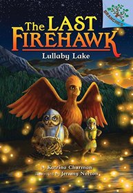 Lullaby Lake: A Branches Book (The Last Firehawk #4) (4)