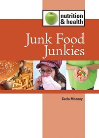 Junk Food Junkies (Nutrition & Health)