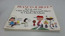 PEANUTS JUBILEE: MY LIFE AND ART WITH CHARLIE BROWN AND OTHERS