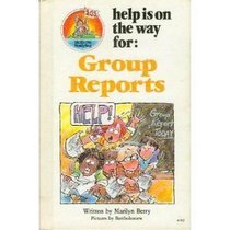 Help Is on the Way for Group Reports (Skills on Studying)