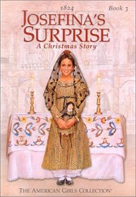 Josefina's Surprise: A Christmas Story (American Girls Collection)