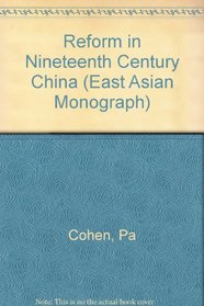 Reform in Nineteenth Century China (Harvard East Asian Monographs (Paperback))