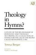 Theology in Hymns?: A Study of the Relationship of Doxology and Theology According to a Collection of Hymns for the Use of the People Called Methodists (1780)