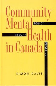 Community Mental Health in Canada: Theory, Policy, And Practice