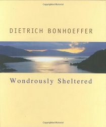 Wondrously Sheltered (Bonhoeffer Gift Books)