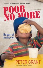 Poor No More: Be Part of a Miracle