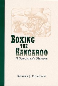 Boxing the Kangaroo: A Reporter's Memoir