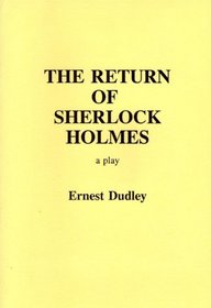 The Return of Sherlock Holmes: A Play by J. E. Harold: Acting Edition