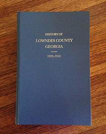 History of Lowndes County, Georgia, 1825-1941: With new index