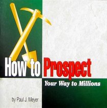 How to Prospect Your Way to Millions