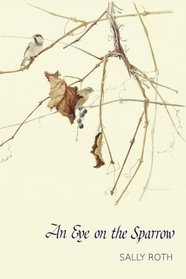 An Eye on the Sparrow: The Bird Lover's Bible