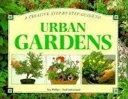 A Creative Step-By-Step Guide to Urban Gardens