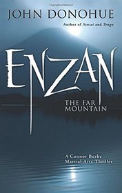 Enzan The Far Mountain: A Connor Burke Martial Arts Thriller (Connor Burke Martial Arts Thrillers)