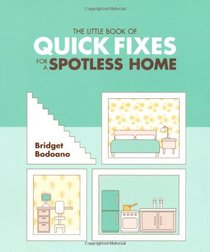 The Little Book of Quick Fixes for a Spotless Home (Little Book of)