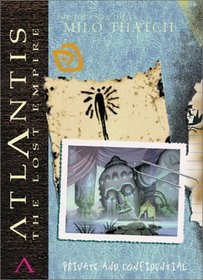 The Journal of Milo Thatch - Atlantis: The Lost Empire