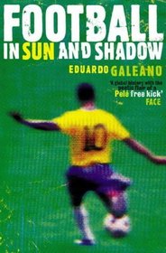 Football in Sun and Shadow: An Emotional History of World Cup Football