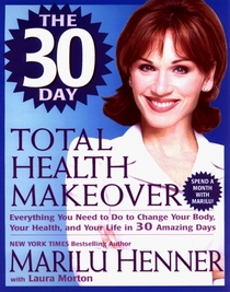 The 30-Day Total Health Makeover