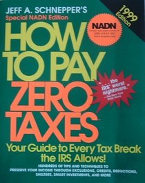 How to Pay Zero Taxes (Your guide to Every Tax Break the IRS allows!)