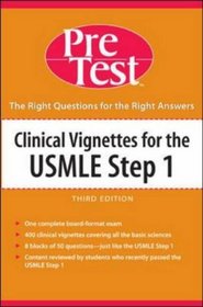 Clinical Vignettes for the USMLE Step 1 : PreTest Self-Assessment  Review (Clinical Vignettes for the USMLE Step 1)