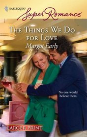 The Things We Do For Love (Harlequin Superromance, No 1546) (Larger Print)