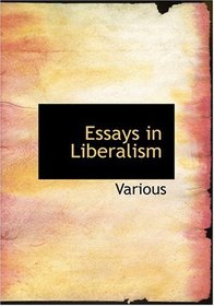 Essays in Liberalism (Large Print Edition)