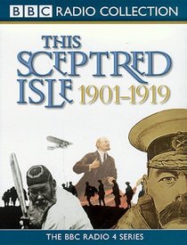 This Sceptred Isle, the Twentieth Century 1: 1901-1919 (This Sceptred Isle)