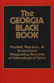 Georgia Black Book: Morbid, Macabre and Disgusting Records of Genealogical Value