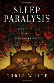 Sleep Paralysis: What It Is and How To Stop It