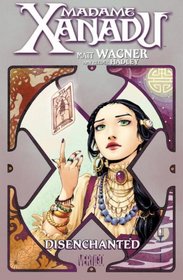Madame Xanadu Vol. 1: Disenchanted