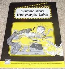Sumac and the Magic Lake, an Inca Folktale (Reader's Theater/Social Studies Culture/Levels 9-28 F-M)