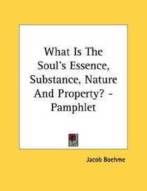 What Is The Soul's Essence, Substance, Nature And Property? - Pamphlet