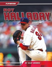 Roy Halladay: Superstar Pitcher (Playmakers Set 2)