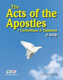 The Acts of the Apostles: 1 Corinthians and Galations - a Study