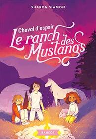 Le ranch des Mustangs - Cheval d'espoir (Stone Horse) (Mustang Mountain, Bk 10) (French Edition)