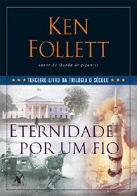 Eternidade Por Um Fio (Edge of Eternity) (Century, Bk 3) (Portuguese do Brasil Edition)