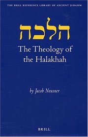 Theology of the Halakhah (Brill Reference Library of Judaism)