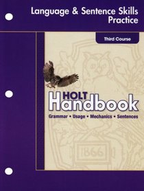 Holt Handbook: Language  Sentence Skills Practice : Grammar, Usage, Mechanics  Sentences Third Course