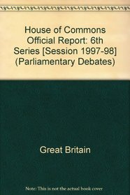 Parliamentary Debates, House of Commons 1997-98: 17 November - 28 November 1997 (Parliamentary Debates (Hansard))
