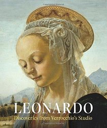 Leonardo: Discoveries from Verrocchio's Studio: Early Paintings and New Attributions