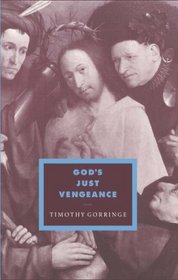 God's Just Vengeance : Crime, Violence and the Rhetoric of Salvation (Cambridge Studies in Ideology and Religion)