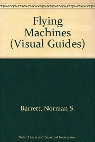 Flying Machines (Visual Guides)